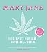 Mary Jane: The Complete Marijuana Handbook for Women