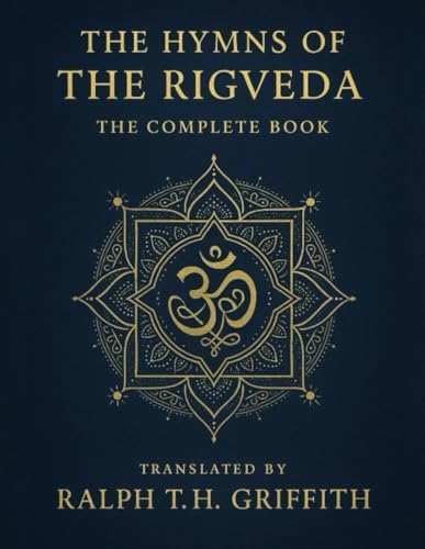The Hymns of the Rigveda - The Complete Book