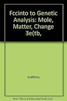 Introduction to Genetic Analysis: Mole, Matter, Change 0716729296 Book Cover