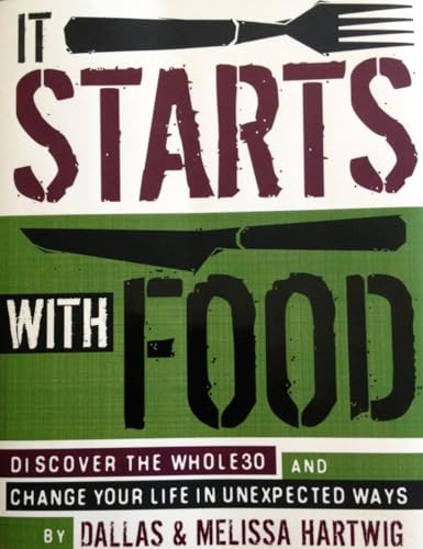 It Starts with Food: Discover the Whole30 and Change Your