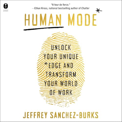Human Mode Audiolibro Por Jeffrey Sanchez-Burks PhD arte de portada