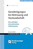 genehmigungsfreie bauvorhaben  Genehmigungen bei Betreuung und Vormundschaft: Ein Leitfaden mit zahlreichen Fallbeispielen
