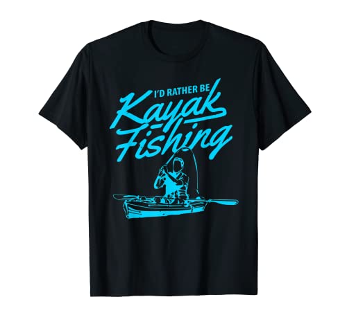 I'd rather be kayak fishing Design perfect for a kayak team T-Shirt