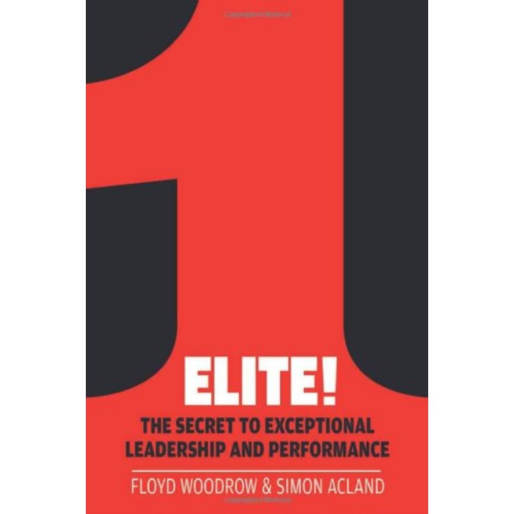 Elite!: The Secret to Exceptional Leadership and Performance