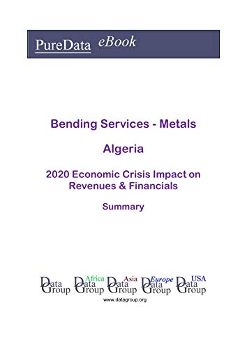 Amazon Com Bending Services Metals Algeria Summary 2020 Economic Crisis Impact On Revenues Financials Ebook Datagroup Algeria Editorial Kindle Store