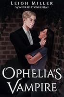 Ophelia's Vampire (Monster Relations Bureau) B0DFMG4ZKT Book Cover