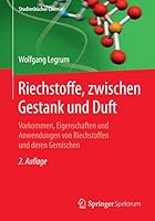 Riechstoffe, Zwischen Gestank Und Duft: Vorkommen, Eigenschaften Und Anwendung Von Riechstoffen Und Deren Gemischen 3658073098 Book Cover