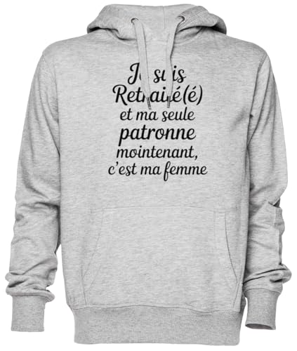 Sweat à capuche gris unisex pour retraité ma seule patronne