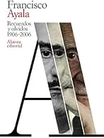 Recuerdos y olvidos (1906-2006) (El libro de bolsillo - Bibliotecas de autor - Biblioteca Ayala)