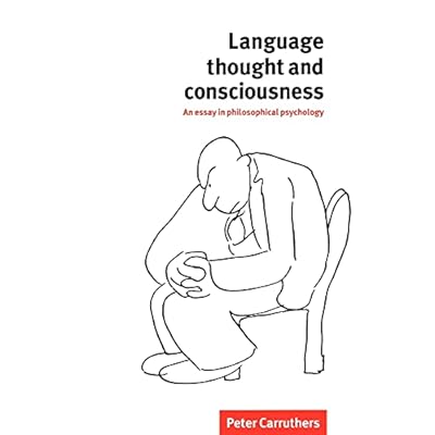 Language, Thought and Consciousness