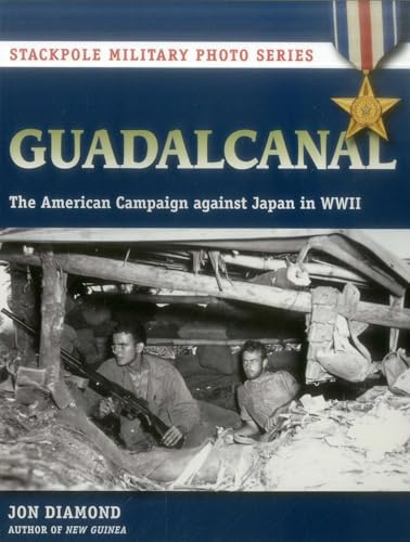 Guadalcanal: The American Campaign against Japan in WWII (Stackpole Military Photo Series)