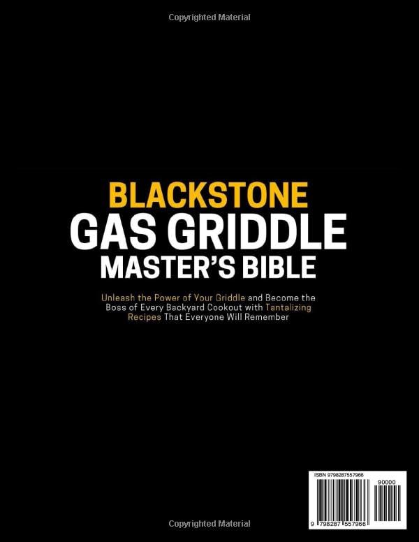 The Blackstone Gas Griddle Master's Bible: Unleash the Power of Your Griddle and Become the Boss of Every Backyard Cookout with Tantalizing Recipes That Everyone Will Remember - Image 2