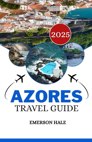 Azores Travel Guide 2025: Discover Every Island