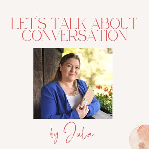 『Let's talk about conversation by Julia - Ein Podcast &uuml;ber wertsch&auml;tzende Gespr&auml;chsf&uuml;hrung』のカバーアート