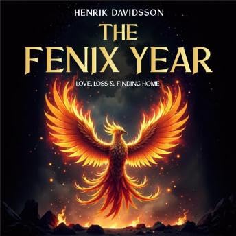 Fenix Year: Love, Loss & Finding Home (German) - Henrik Davidsson