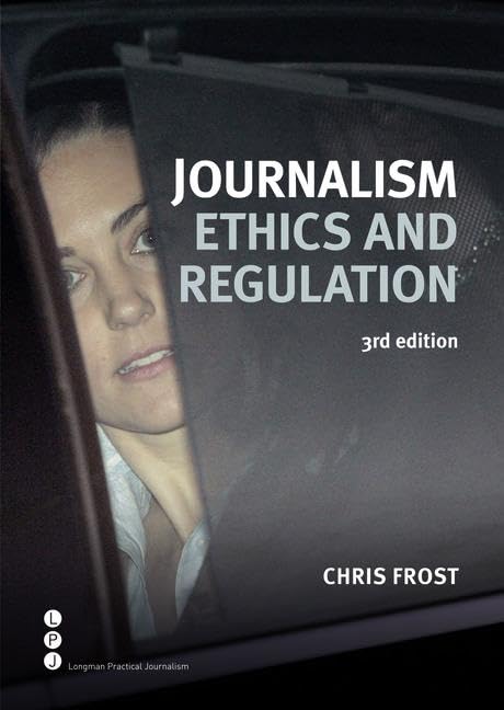 Buy Journalism Ethics and Regulation (Longman Practical Journalism) — BookShops.in