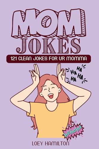 Mom Jokes: 121 Clean Jokes For Ur Momma