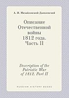 Description of the Patriotic War of 1812. Part II 5519406871 Book Cover