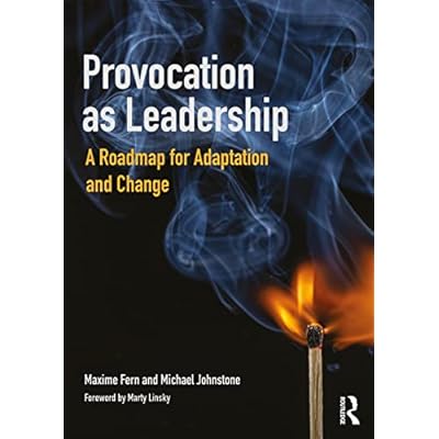 Provocation as Leadership: A Roadmap for Adaptation and Change
