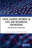  Finite Element Methods in Civil and Mechanical Engineering: A Mathematical Introduction