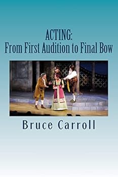 Paperback Acting: From First Audition to Final Bow Book