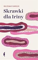 Skrawki dla Iriny 8381915228 Book Cover
