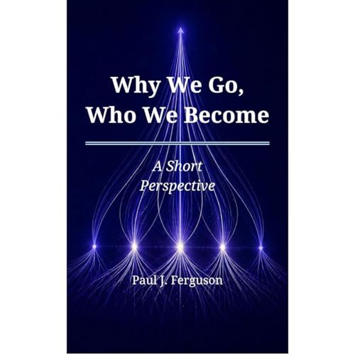 Why We Go, Who We Become Audiolibro Por Paul J. Ferguson arte de portada