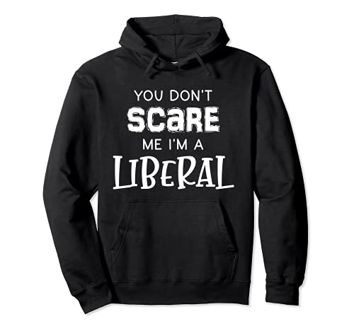 You Don't Scare Me Tee Halloween Liberal Sudadera con Capucha