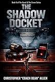 The Shadow Docket: Book II of The Gavel & The Crown Series (The Gavel and The Crown 1)