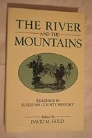 The river and the mountains: Readings in Sullivan County history 0963609718 Book Cover
