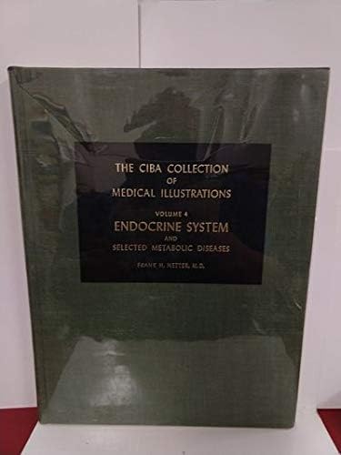 Endocrine System and Selected Metabolic Diseases (The CIBA Collection of Medical Illustrations, Vol. 4)