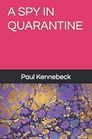 A Spy in Quarantine 0578305844 Book Cover