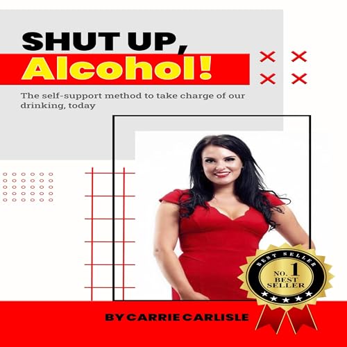 Shut Up, Alcohol! by Carrie Carlisle episode artwork