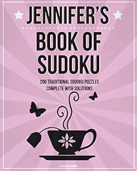 Jennifer's Book Of Sudoku: 200 traditional sudoku puzzles in easy, medium & hard