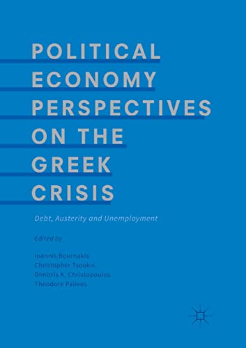Political Economy Perspectives on the Greek Crisis: Debt, Austerity and Unemployment