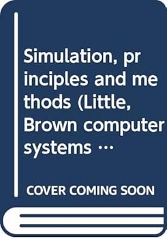 Hardcover Simulation, principles and methods (Little, Brown computer systems series) Book