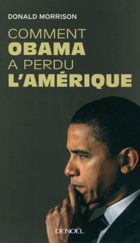 Télécharger Comment Obama a perdu l'Amérique PDF Ebook En Ligne