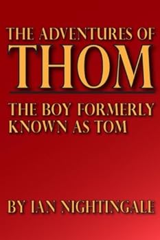 The Adventures Of Thom: The Boy Formerly Known As Tom