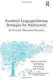 Academic Language/Literacy Strategies for Adolescents: A How-To Manual for Educators
