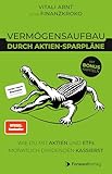 Vermögensaufbau durch Aktien-Sparpläne: Wie du mit Aktien und ETFs monatlich Dividenden kassierst. - Finanzen, Börse & Aktien Buch - Geldanlage mit Finanzkroko
