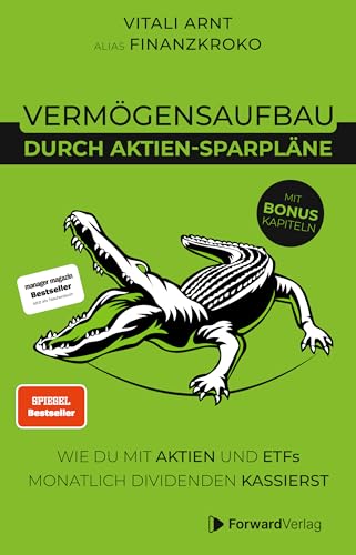 Vermögensaufbau durch Aktien-Sparpläne: Wie du mit Aktien und ETFs monatlich Dividenden kassierst. - Finanzen, Börse & Aktien Buch - Geldanlage mit Finanzkroko Vermögensaufbau durch Aktien-Sparpläne: Wie du mit Aktien und ETFs monatlich Dividenden kassierst. - Finanzen, Börse & Aktien Buch - Geldanlage mit Finanzkroko