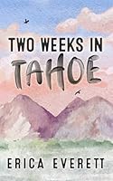 Two Weeks in Tahoe (Love in Tahoe) B0DP856F9W Book Cover