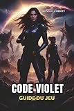 jeux violetta  GUIDE DU JEU CODE VIOLET: Un guide complet pour maîtriser des missions, débloquer des secrets et naviguer dans l\'univers de survie horrifique