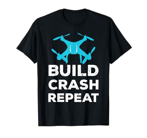 Build Crash Repeat - Funny Drone Quadcopter Hobby T-Shirt