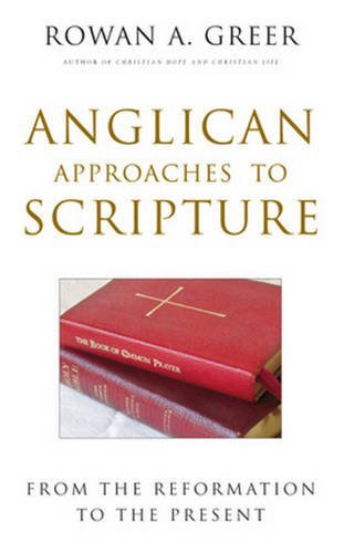 Télécharger Anglican Approaches to Scripture: From the Reformation to the Present by Rowan A. Greer (2006-04-01) Livre PDF Gratuit