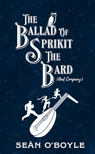 The Ballad of Sprikit The Bard (And Company) (English Edition)