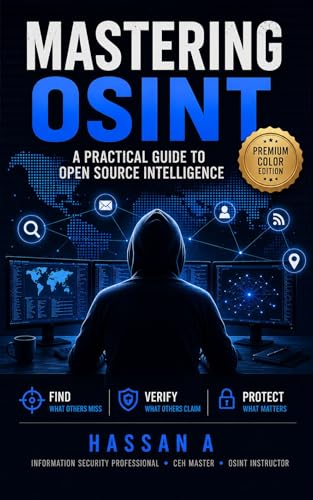 Mastering OSINT: A Practical Guide to Open Source Intelligence