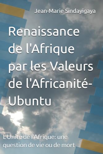 Renaissance de l'Afrique par les Valeurs de l'Africanité-Ubuntu (French Edition)