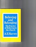 Believing and belonging: The practice of believing in the church 0281041067 Book Cover