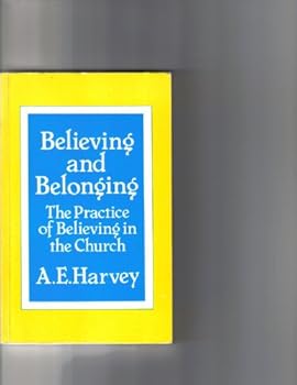 Paperback Believing and belonging: The practice of believing in the church Book